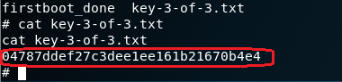 firstboot done key-3-of-3. txt # cat key-3-of-3.txt cat ke -3-of-3.txt 4787ddef27c3dee1ee161b21670b4e4 