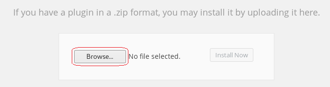 If you have a plugin in a . zip format, you may install it by uploading it here. Browse... No file selected. Install Now 