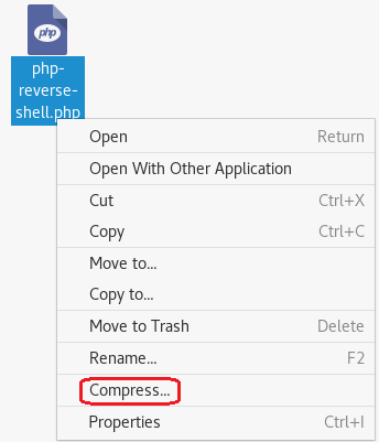 php- reverse- shell.ph Open Open With Other Application Cut Copy Move to... Copy to... Move to Trash Rename... Compress... Properties Return Ctrl+X Ctrl+C Delete Ctrl +1 