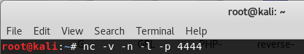 root@kali: File Edit View Search Terminal Help nc -v -n -l -p 4444 