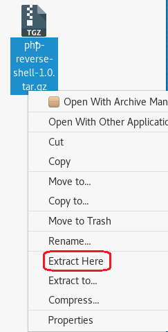 TGZ php- reverse- shell-1.0. Open With Archive Man Open With Other Applicatic Cut Copy Move to... Copy to... Move to Trash Rename... Extract Here Extract to... Compress... Properties 