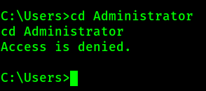 Administrator 
cd Administrator 
Access is denied. 