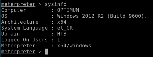 meterpreter > sysinfo 
Computer 
OPTIMUM 
os 
. Windows 2012 R2 
Architecture 
x64 
System Language 
Domain 
HTB 
Logged On Users . 
1 
Meterpreter 
x64/windows 
meterpreter > 
(Build 9600). 