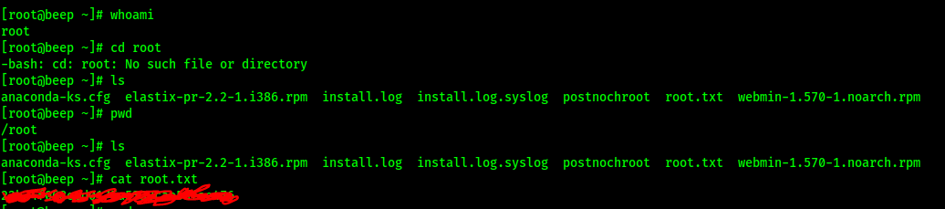 [roonbeep 
-lg Whoami 
root 
[rootä)beep 
-lg cd root 
-bash: cd: root: NO such file or directory 
[rootabeep 
anaconda-ks.cfg elastix-pr-2.2-1.i386.rpm 
[rootabeep pwd 
/ root 
[rootabeep -lg Is 
anaconda-ks.cfg elastix-pr-2.2-1.i3B6.rpm 
[rootöbeep -IR cat root. txt 
install.log 
install. log 
install.log.syslog 
install. log. systog 
postnochroot 
postnochroot 
root . txt 
root. txt 
webmin-l. 57ø-1.noarch. rpm 
webmin—l . 57ø-1. noarch . rpm 