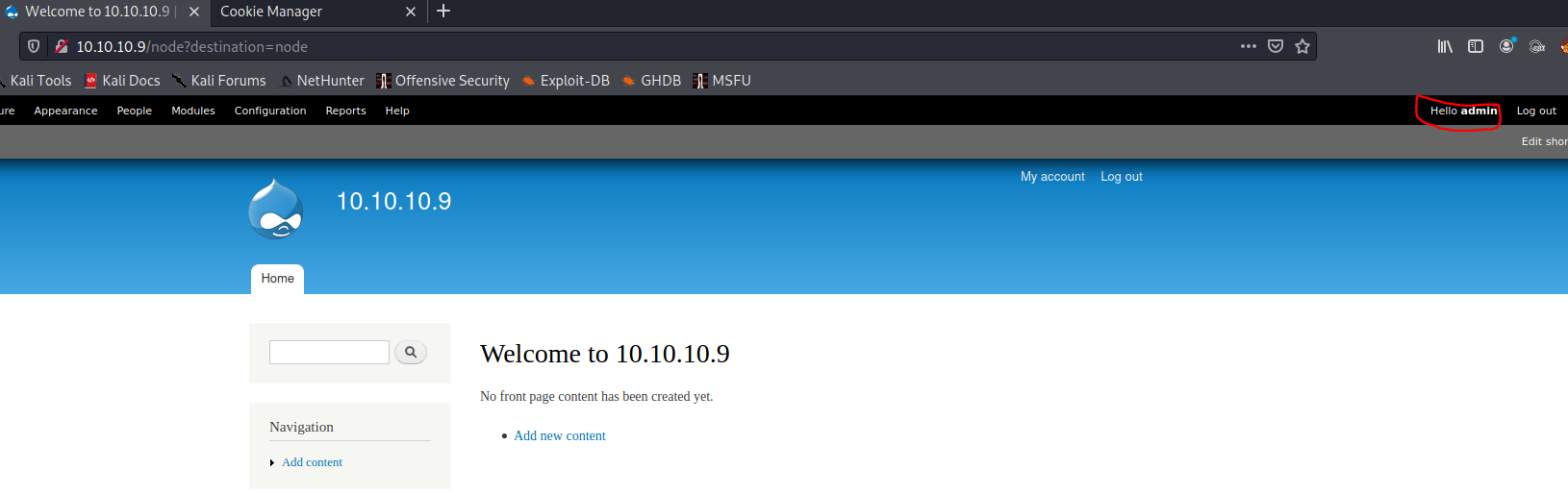 Welcomet010.10.10.9 X Cookie Manager 
node 
. Kali Tools Kali 
Appeararue 
Navigation 
Offensive Security Exploit-DB GHDB 
10.10.10.9 
MSFU 
My account 
Out 
Welcome to 10.10.10.9 
No front page content has been created yet. 
Add new content 